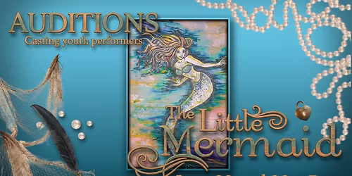 AUDITIONS: The Little Mermaid