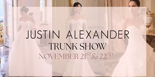 Justin Alexander Trunk Show | Ever After NY Bridal 