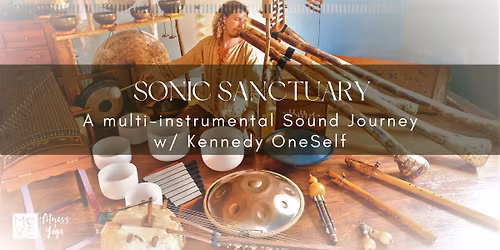 Sonic Sanctuary: A Multi-Instrumental Sound Journey with Kennedy OneSelf
