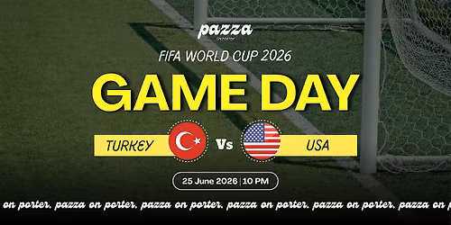 Pazza on Porter: Turkey vs USA FIFA World Cup Watch Party \u2013 June 25