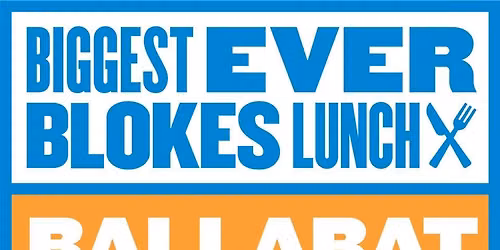 2026 Ballarat\u2019s Biggest Ever Blokes\u2019 Lunch
