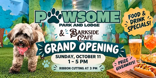 GRAND OPENING PARTY - PAWSOME Park and Lodge