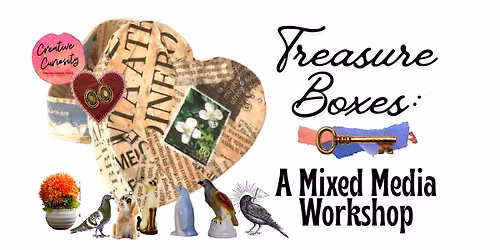 Treasure Boxes: A Mixed Media Workshop