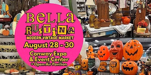 August 28-30 Conway Bella Rustina Modern Vintage Market