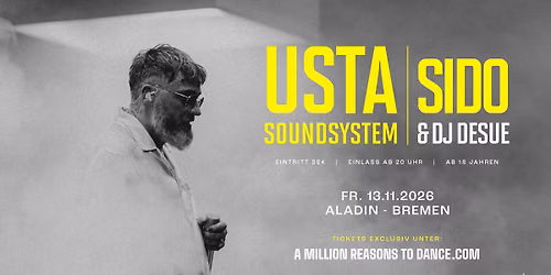 FR.13.11. USTA SOUNDSYSTEM pres. SIDO & DJ DESUE II ALADIN BREMEN