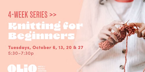 Knitting for Beginners: A 4-Week Series with Teri Jaeger