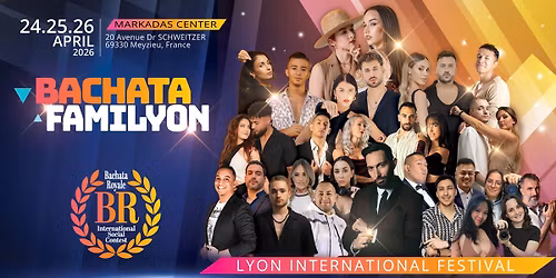 Bachata Familyon International Festival Lyon 24,25,26 April 2026 MARKADAS Meyzieu