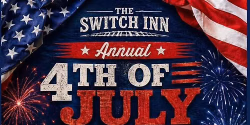4th of July BBQ @ The Switch Inn