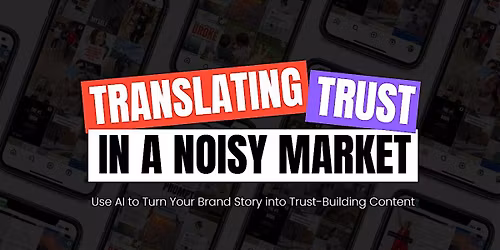 Turn Your Brand Story into Trust-Building Content