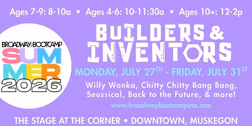Broadway Bootcamp- Builders & Inventors- at The Stage at The Corner