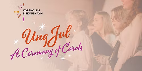 Ung Jul\nA ceremony of carols