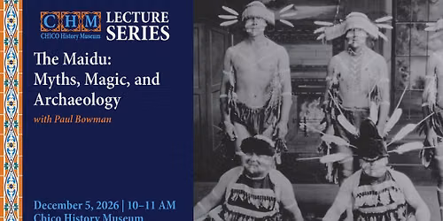 Lecture Series: The Maidu: Myths, Magic, and Archaeology