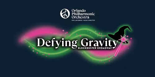 Orlando Philharmonic Orchestra presents Defying Gravity: Blockbuster Broadway
