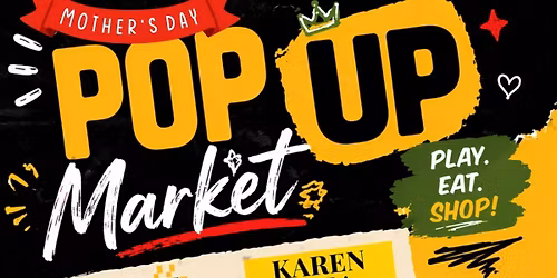 MOTHER'S DAY POP UP MARKET 