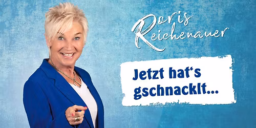 Doris Reichenauer l\u00e4sst die Lachmuskeln tanzen: "Jetzt hat\u00b4s gschnacklt..."