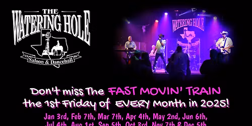 Fast Movin' Train at Watering Hole Saloon, NB, TX