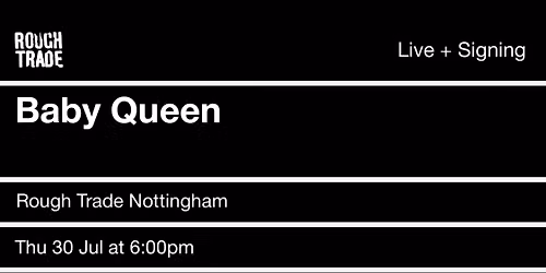 Baby Queen (Live + Signing)
