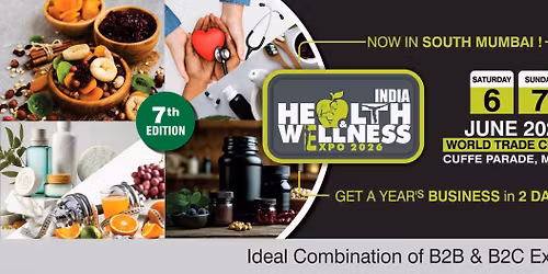 India Health & Wellness Expo 6-7 June 2026 @World Trade Center, Cuffe parade , South Mumbai