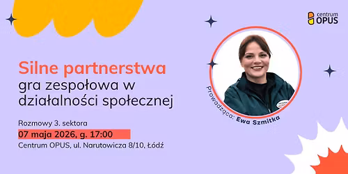 Silne partnerstwa \u2013 gra zespo\u0142owa w dzia\u0142alno\u015bci spo\u0142ecznej | Rozmowy 3. sektora \u2728
