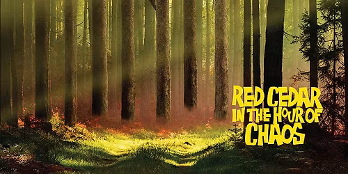 KHU.\u00c9EX' - "Red Cedar In The Hour Of Chaos" Album Release Celebration  & Documentary Fundraiser 