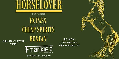 Horselover wsg\/ EZ Pass, Cheap Spirits, & BoxFan