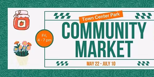Town Center Park Community Market - June 26