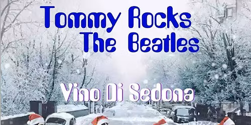 Tommy Rocks The Beatles at Vino Di Sedona