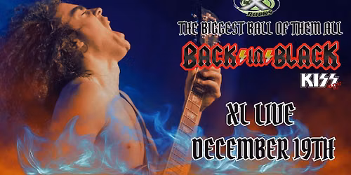 105.7 The X's The Biggest Ball of Them All: Back in Black AC\/DC Tribute with Kiss Alive 