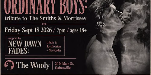 Fri. 09.18- Ordinary Boys - Tribute to The Smiths & Morrissey at The Wooly
