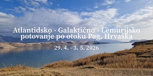 Atlantidsko - Galakti\u010dno - Lemurijsko potovanje po otoku Pag