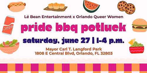 Pride BBQ Potluck: A L\u00e8 Bean Entertainment x Orlando Queer Women Collab