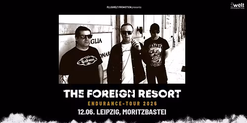 THE FOREIGN RESORT plus special guest: WILLIAM BLEAK \/\/ Fr. 12.06.2026 \/\/ Leipzig, Moritzbastei