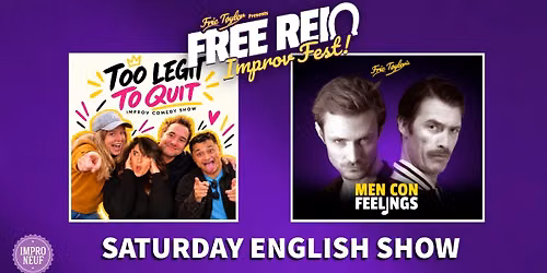 Too legit to quit + Men Con Feelings \/\/ Free Rein Improv fest