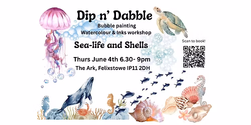 Dip n\u2019Dabble - Watercolours\/Inks \u201cbubble painting\u201d workshop Sea life and Shells
