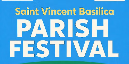 Saint Vincent Basilica Parish Festival- SUNDAY