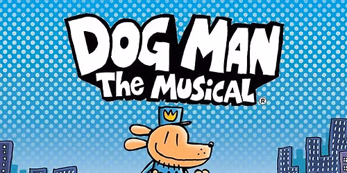 Dog Man: The Musical