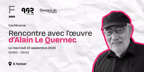 Conf\u00e9rence - Rencontre avec l\u2019\u0153uvre d\u2019Alain Le Quernec