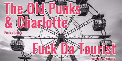 THE OLD PUNKS & CHARLOTTE + FUCK DA TOURIST [punk d\u2019Ugine & La Spirale] au Bistro des Tilleuls