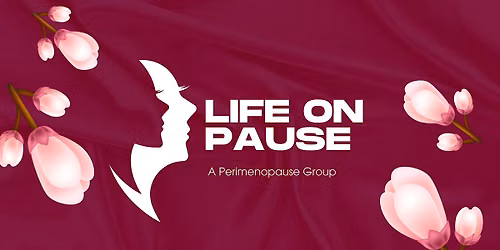 Life on Pause (Adults 18+)