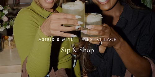 Astrid & Miyu West Village | Sip & Shop