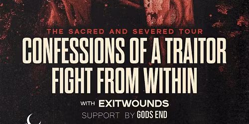 Confessions of a Traitor | Fight From Within | Exitwounds | Gods End