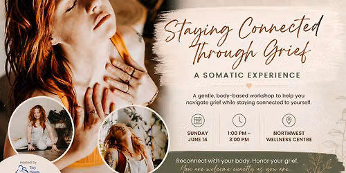 Staying Connected to Yourself Through Grief - A Somatic Experience