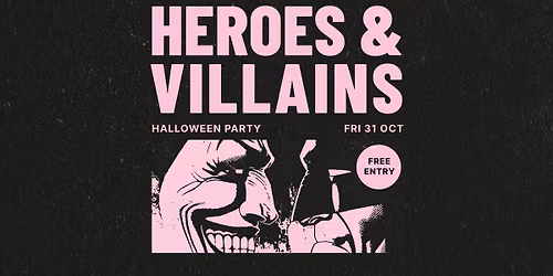 Heroes & Villains Halloween Party | Free Entry, Two Levels of Music & $6 Vodkas & $10 Cocktails!