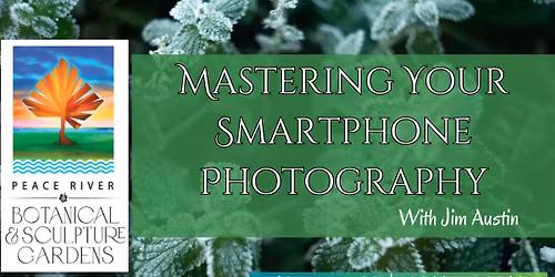 Mastering your Smartphone Photography with Jim Austin!