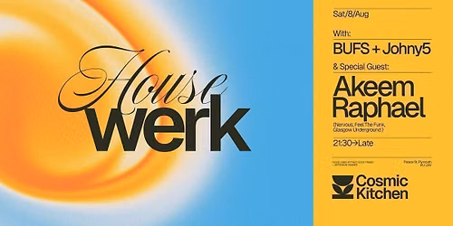 Cosmic Sessions: Housewerk w\/ Akeem Raphael {Nervous, Feel the Funk Glasgow Underground} + support from BUFS &amp; Johny5 {Jackin\u2019, Funky House}   