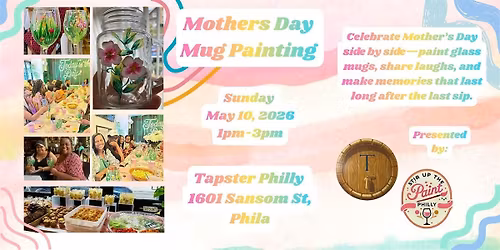Mother's Day - Glass Mug Sip N' Paint Event at Tapster Philly (21+)