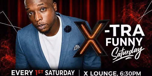 X-TRA Funny Saturday: Live Comedy at X Lounge | Every 1st Saturday