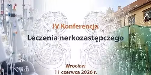 IV Konferencja Leczenia Nerkozast\u0119pczego