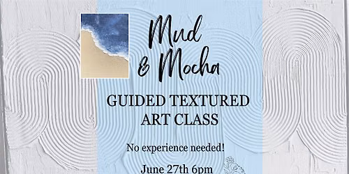 Mud & Mocha | Textured Art Class