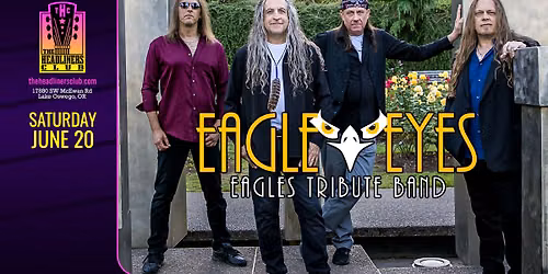 Eagle Eyes [Eagles tribute] at The Headliners Club